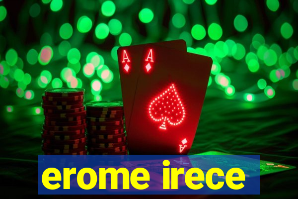 erome irece